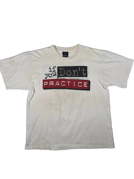 If You Don't Practice Vintage T-Shirt - XL