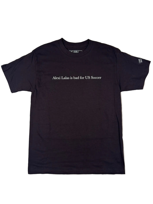 Lalas is Bad for US Soccer Tee